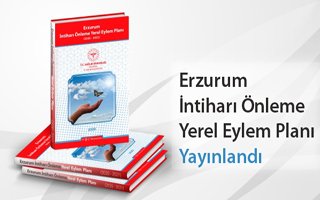 Erzurum intiharı önleme yerel eylem planı yayınlandı