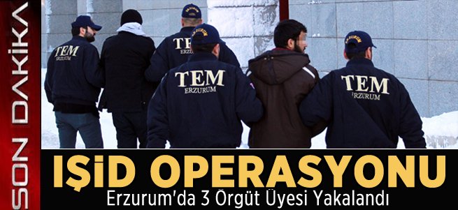 Erzurum'da IŞİD Operasyonu