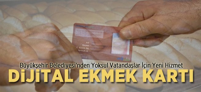 Yoksullara Dijital Ekmek Kartı Dönemi