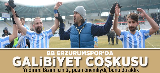 BB Erzurumspor'da Galibiyet Coşkusu