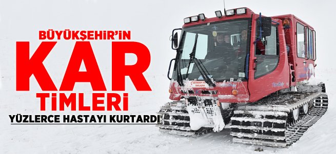 Büyükşehir'in Kar Timleri 439 Hastayı Kurtardı