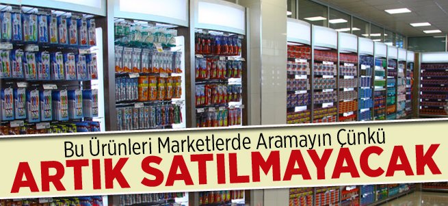 Bu Ürünler Artık Markette Satılmayacak