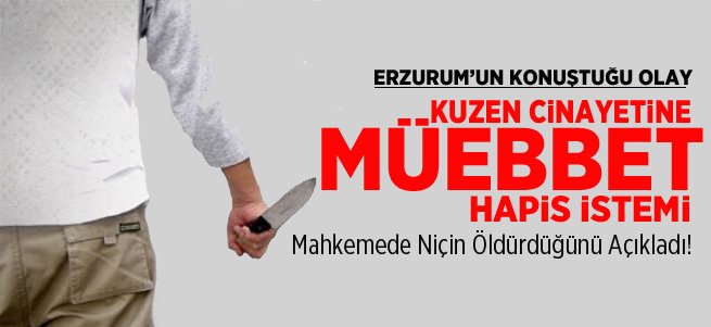 Kuzen Cinayetinde İlk Duruşma Yapıldı