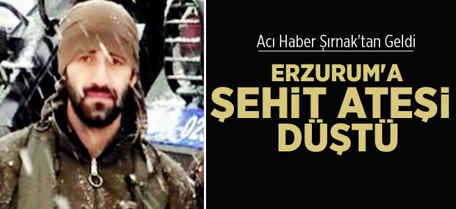 Erzurum'a Şehit Ateşi Düştü