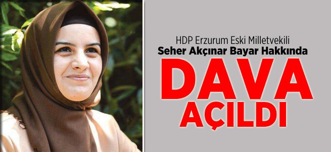 HDP'li Seher Akçınar Bayar'a Dava Açıldı