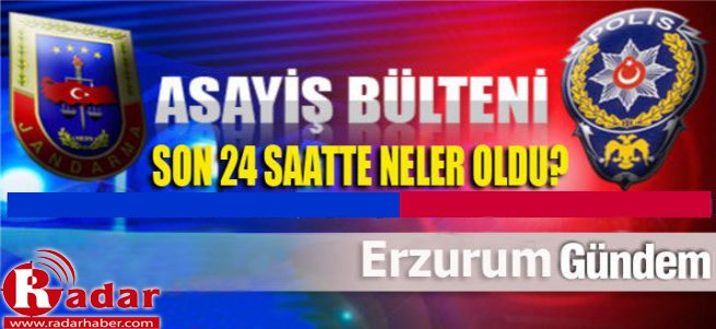 İşte Son 24 Saatte Yaşanan Olaylar