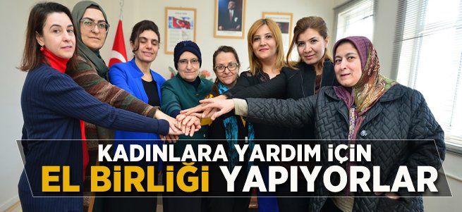 Kadınlara Yardım İçin El birliği Yapıyorlar