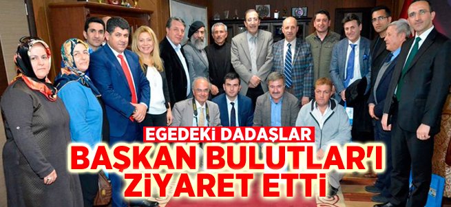 Egedeki Dadaşlardan Bulutlar'a Ziyaret