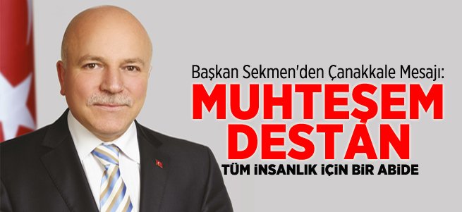 Başkan Sekmen'den Çanakkale Zaferi Mesajı