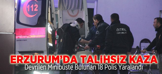 Erzurum'da Polis Minibüsü Devrildi