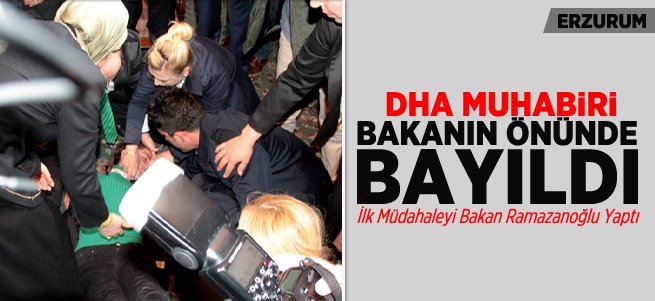 DHA Muhabiri Bakanın Önünde Bayıldı