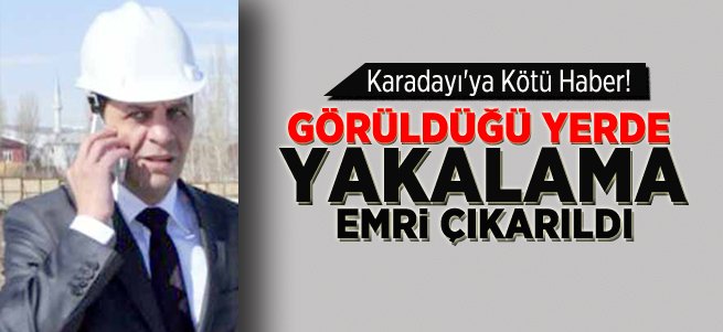 Karadayı Hakkında Yakalama Kararı