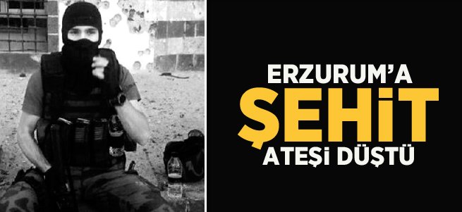 Erzurum'a Şehit Ateşi  Düştü