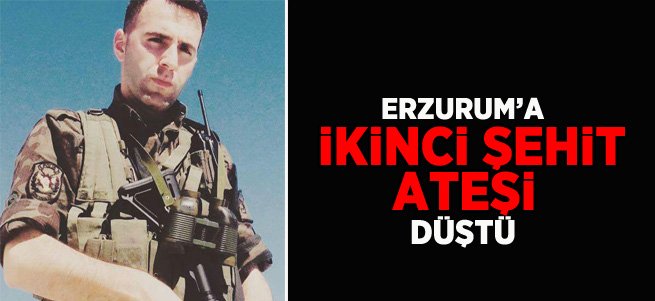 Erzurum'a İkinci Şehit Ateşi Düştü