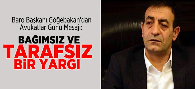 Başkan Göğebakan'dan Avukatlar Günü Mesajı