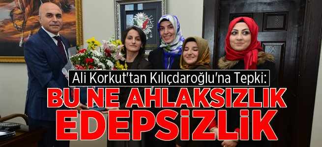 Korkut'tan Kılıçdaroğluna Tepki: Edepsizlik