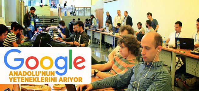 Google Anadolu'nun Yeteneklerini Arıyor