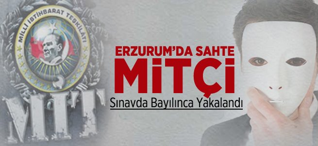 Erzurum'da Sahte MİT Mensubu Yakalandı