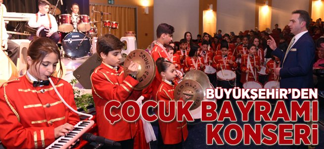 Büyükşehir'den Çocuk Bayramı Konseri