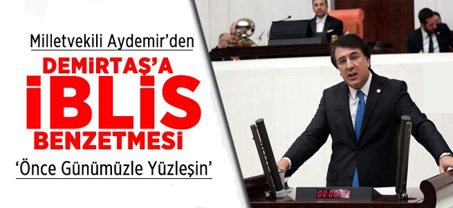 Aydemir'den Demirtaş'a İblis Benzetmesi