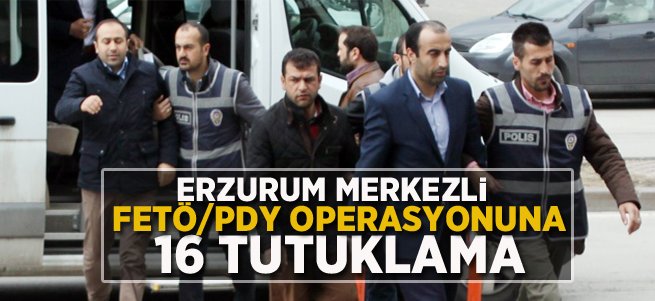 FETÖ/PDY Operasyonuna 16 Tutuklama