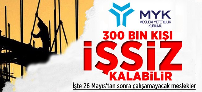 26 Mayıs'ta 300 bin kişi işsiz kalabilir