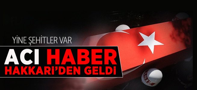 Hakkari'de hain saldırı! 4 asker şehit düştü