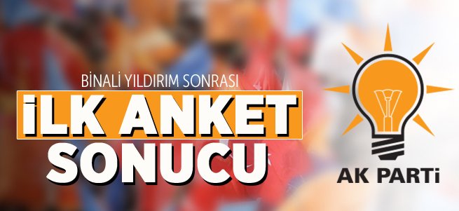 Binali Yıldırım sonrası ilk anket sonucu