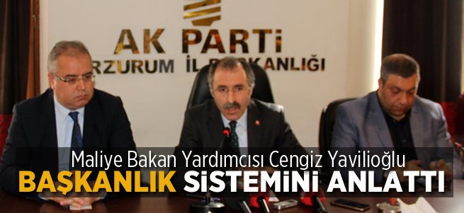 Yavilioğlu Başkanlık Sistemini Anlattı