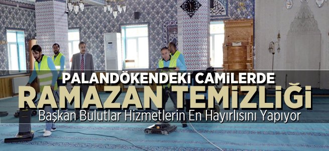 Palandökendeki Camilerde Ramazan Temizliği