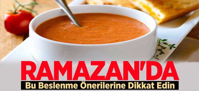 Ramazan'da bu önerilere dikkat edin