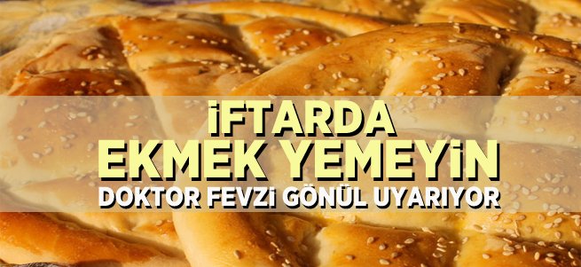 İftarda Ekmekten Uzak Durun