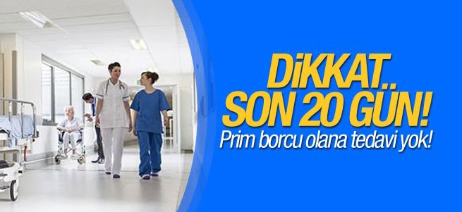 Son 20 Gün! Prim Borcu Olana Tedavi Yok