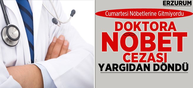 Doktora 'Nöbet Cezası' Yargıdan Döndü!