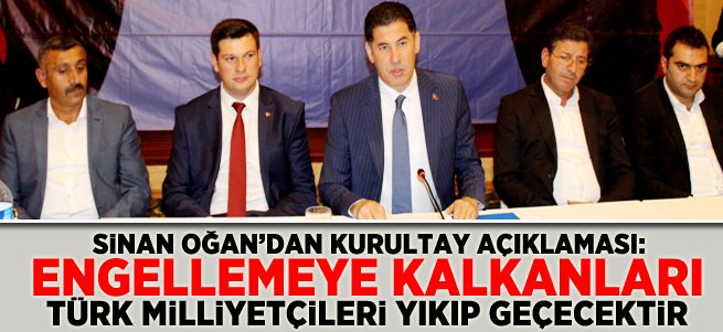 Sinan Oğan'dan Kurultay Açıklaması