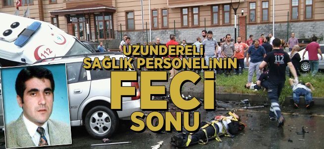 Uzundereli Sağlık Personelinin Feci Ölümü