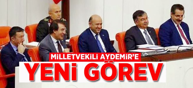 Milletvekili Aydemir'e Yeni Görev