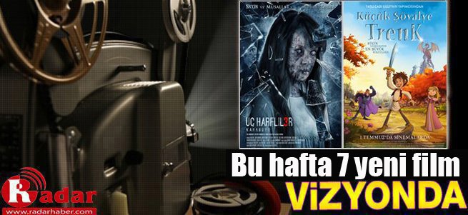 Bu hafta 7 film vizyona girdi