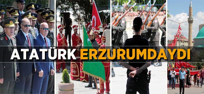 Atatürk'ün Erzurum'a Gelişi Kutlandı