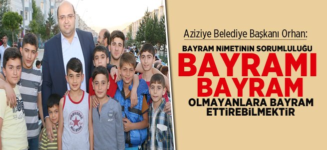 Başkan Orhan'dan Anlamlı Bayram Mesajı