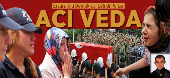 Erzurumlu Şehit Polise Son Görev