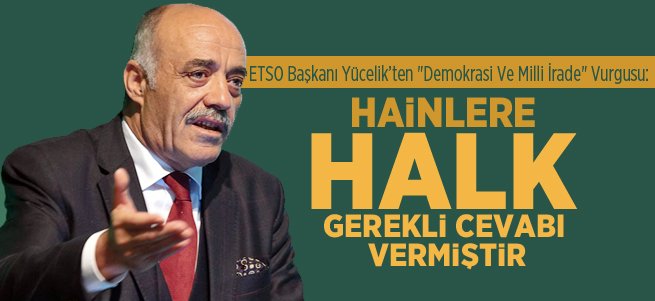 Yücelik’ten "Demokrasi Ve Milli İrade" Vurgusu