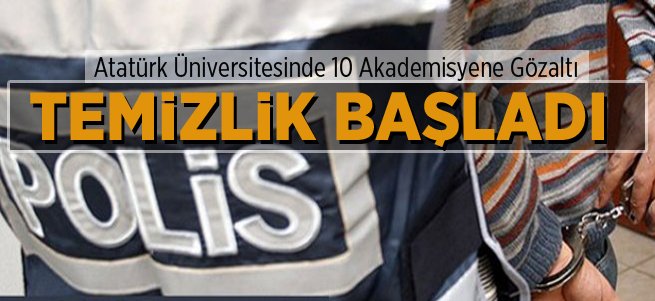 Üniversitede 10 Akademisyen Gözaltına Alındı