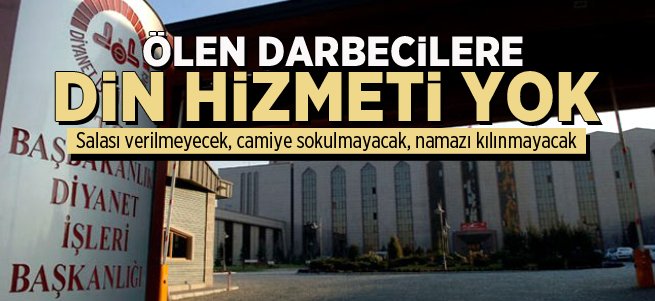 Ölen darbecilere din hizmeti verilmeyecek