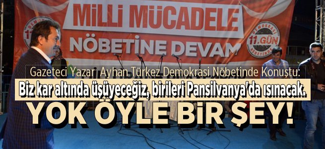 Gazeteci Türkez Demokrasi Nöbetinde Konuştu