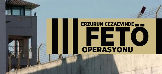 Cezaevinde FETÖ Operasyonu: 39 Gözaltı