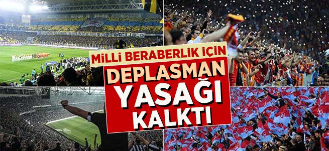 Derbilerde deplasman yasağı kaldırıldı