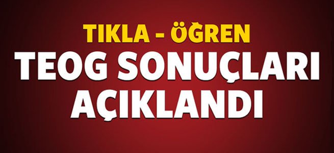 TEOG Sonuçları Açıklandı! Tıkla-Öğren