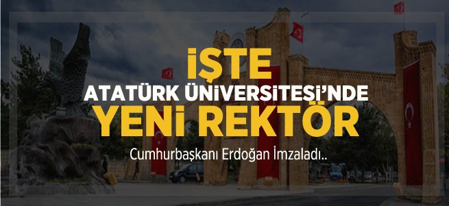 Atatürk Üniversitesi'nin Yeni Rektörü Belli Oldu