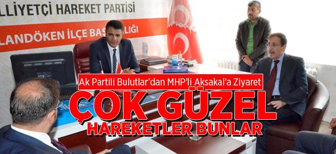 Ak Partili Bulutlar'dan MHP'li Aksakal'a ziyaret